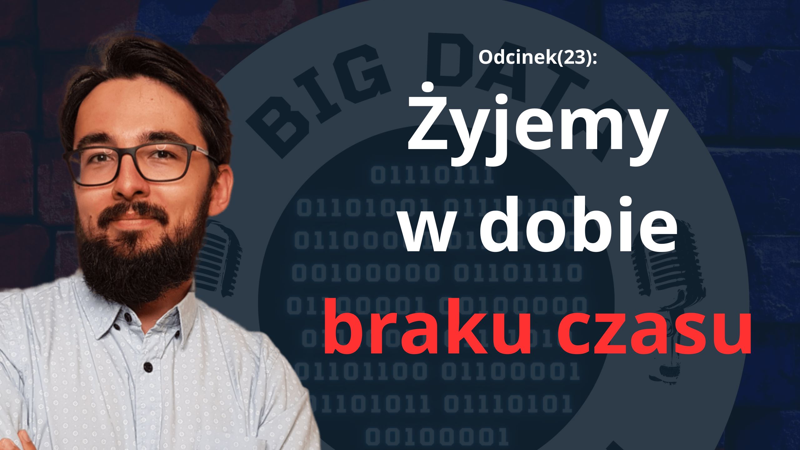 Odcinek(23) – Technologie danych – motor napędowy czy przekleństwo? (z: Marcin Sikorski)
