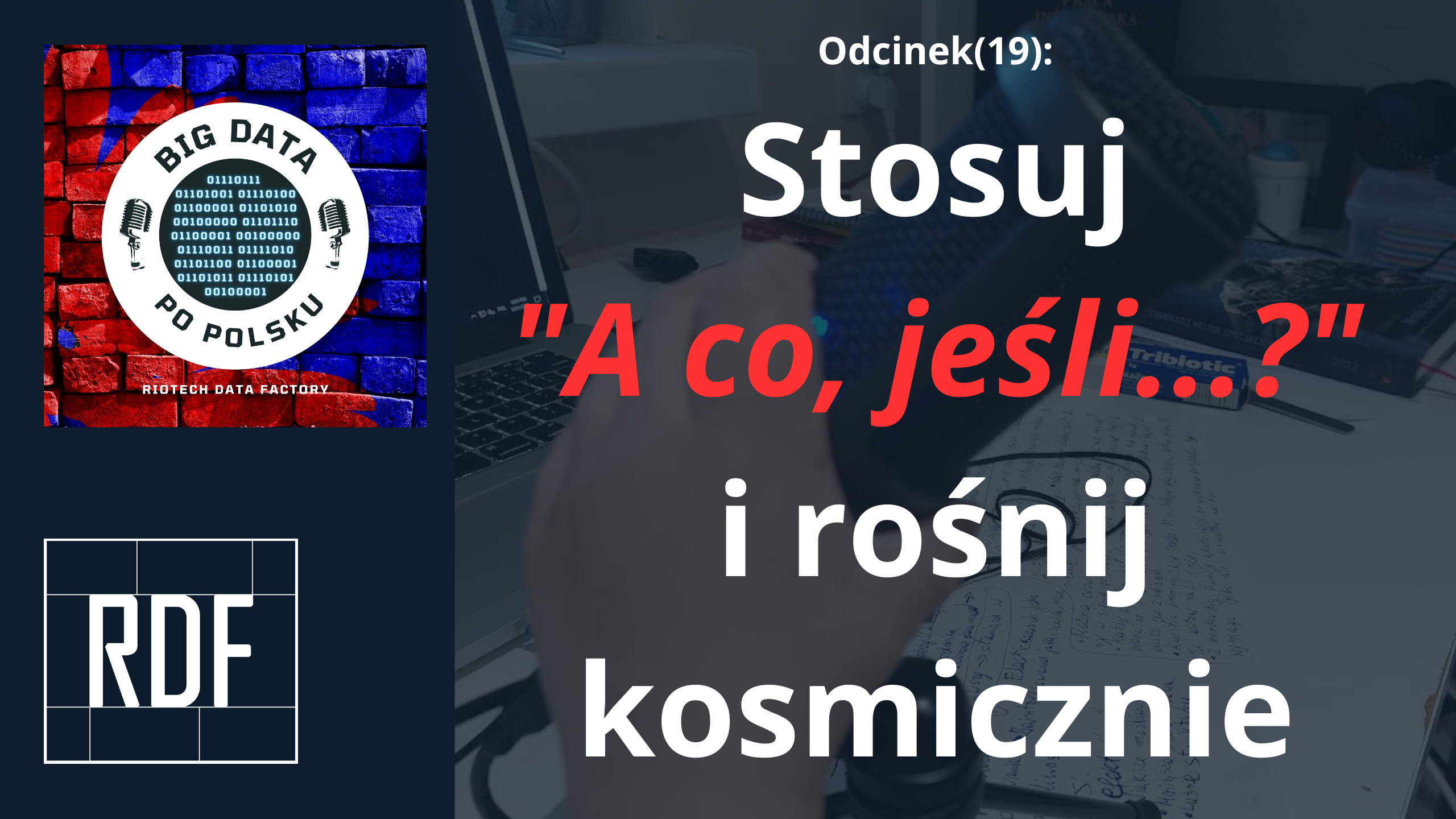 Odcinek(19) – kosmiczny rozwój i frajda – jak być dzieckiem w Big Data?