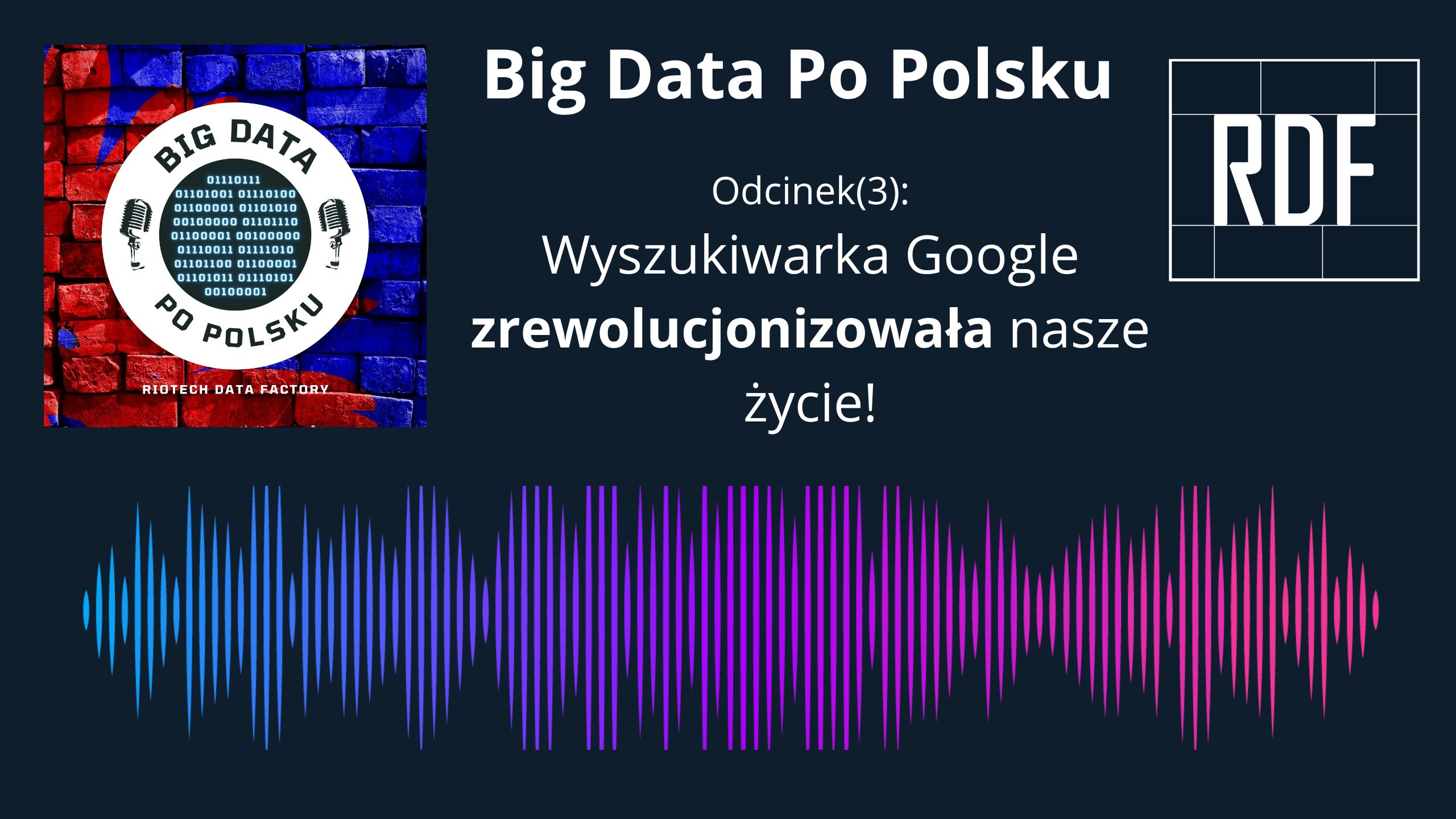 Odcinek(3) – Najbardziej wpływowy wynalazek. Jak wyszukiwarka internetowa (Google) zmienia nasze życie?