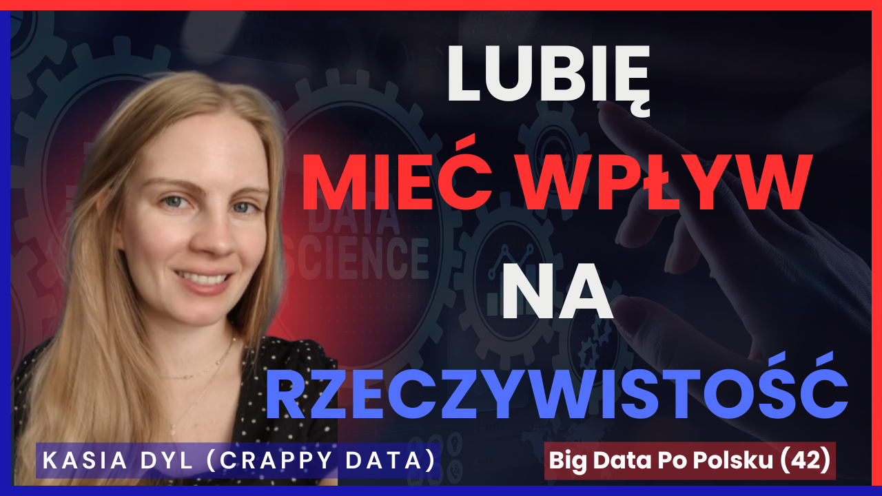 Odcinek(42) – Kasia Dyl o data science, karierze naukowej i macierzyństwie